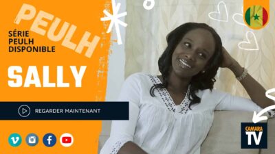 Miniature de la Série Sally extrait en Pulaar sur CamaraTv le site de vidéos streaming d'Afrique Francophone
